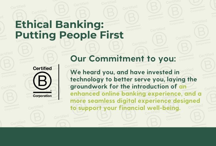 Clean Energy Credit Union slide titled "Ethical Banking: Putting People First" featuring a Certified B Corp logo and a commitment statement about investing in technology to enhance the online banking experience and digital member experience
